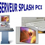 Serveur Splash PCI